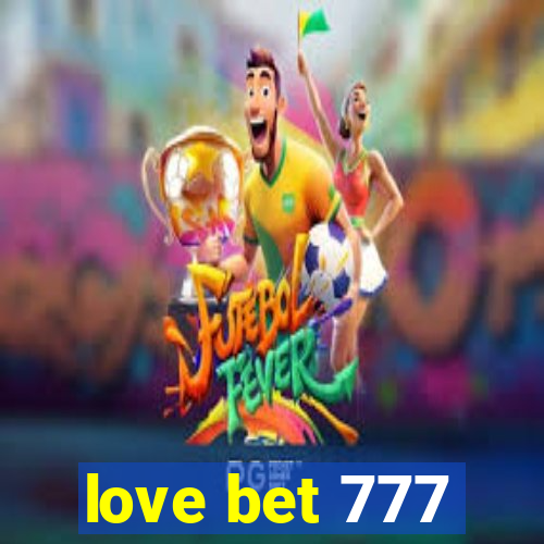 love bet 777